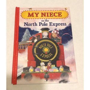 MY NIECE Put Me In The Story On The North Pole Express Hard Cover Book